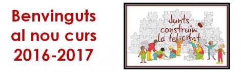 BENVINGUTS AL NOU CURS 2016-2017
