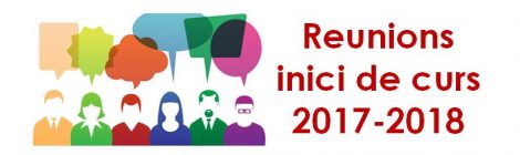 REUNIONS INICI DE CURS 2017-2018